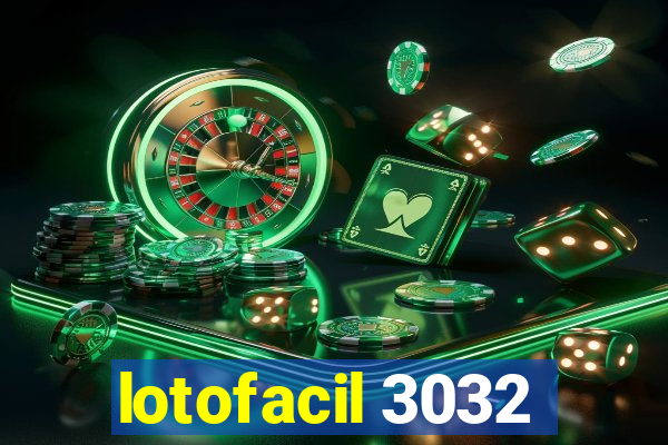 lotofacil 3032